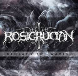 Rosicrucian (UK) : Beneath the Waves